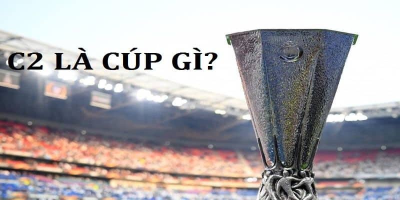 Tính tỷ lệ kèo cúp C2 chuẩn xác và chi tiết 5 Các bước để xem tỷ lệ kèo cup c2 nhanh nhất